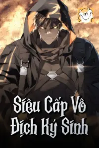 [Dịch] Siêu Cấp Vô Địch Ký Sinh