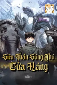 [Dịch] Siêu Thần Sủng Thú Cửa Hàng