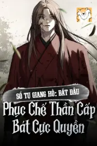 [Dịch] Sổ Tự Giang Hồ: Bắt Đầu Phục Chế Thần Cấp Bát Cực Quyền