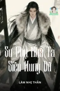 [Dịch] Sư Phụ Nhà Ta Siêu Hung Dữ