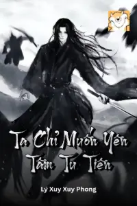 [Dịch] Ta Chỉ Muốn Yên Tâm Tu Tiên