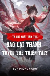 Ta Chỉ Nhặt Tấm Thẻ, Sao Lại Thành Tuyệt Thế Thiên Tài?