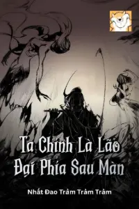 [Dịch] Ta Chính Là Lão Đại Phía Sau Màn