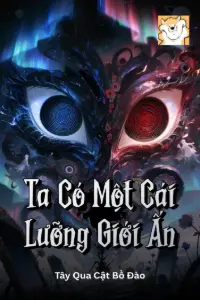 [Dịch] Ta Có Một Cái Lưỡng Giới Ấn