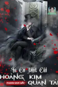 [Dịch] Ta Có Một Cái Quan Tài Hoàng Kim