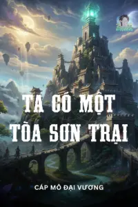 [Dịch] Ta Có Một Sơn Trại