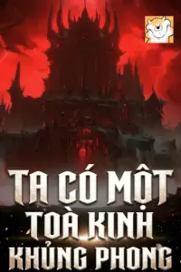 [Dịch] Ta Có Một Tòa Kinh Khủng Phòng