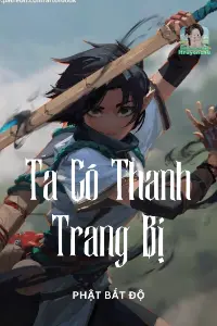 [Dịch] Ta Có Thanh Trang Bị