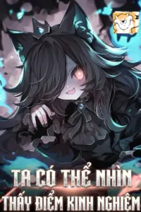 [Dịch] Ta Có Thể Nhìn Thấy Điểm Kinh Nghiệm