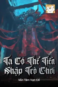 [Dịch] Ta Có Thể Tiến Nhập Trò Chơi