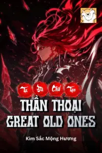 [Dịch] Ta Đã Chế Tạo Thần Thoại Great Old Ones