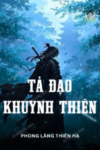[Dịch] Tả Đạo Khuynh Thiên