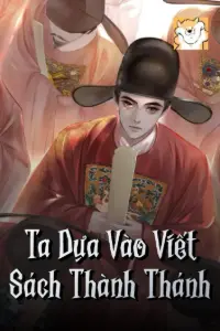 [Dịch] Ta Dựa Vào Viết Sách Thành Thánh