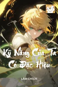 [Dịch] Kỹ Năng Của Ta Có Đặc Hiệu