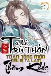 Ta Là Trù Thần: Toàn Tông Môn Đều Bị Ta Làm Thèm Khóc