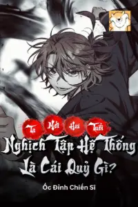 [Dịch] Ta Mới Hai Tuổi, Nghịch Tập Hệ Thống Là Cái Quỷ Gì?