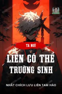 [Dịch] Ta Ngủ Liền Có Thể Trường Sinh
