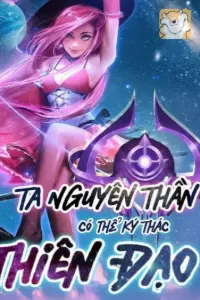 [Dịch] Ta Nguyên Thần Có Thể Ký Thác Thiên Đạo