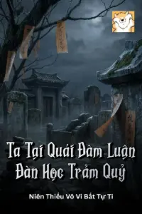 [Dịch] Ta Tại Quái Đàm Luận Đàn Học Trảm Quỷ