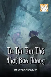 [Dịch] Ta Tại Tận Thế Nhặt Bảo Rương
