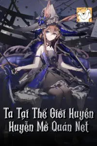 [Dịch] Ta Tại Thế Giới Huyền Huyễn Mở Quán Net