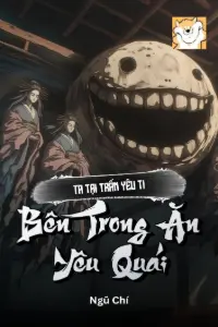 [Dịch] Ta Tại Trấn Yêu Ti Bên Trong Ăn Yêu Quái