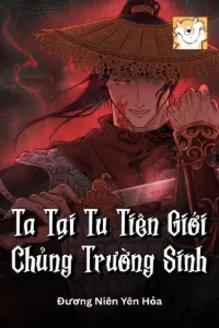 [Dịch] Ta Tại Tu Tiên Giới Chủng Trường Sinh