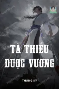 [Dịch] Tà Thiếu Dược Vương