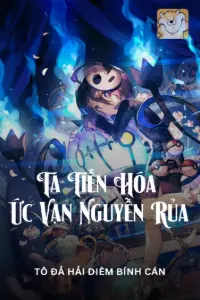 [Dịch] Ta Tiến Hóa Ức Vạn Nguyền Rủa