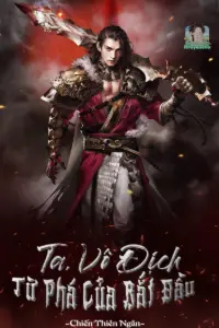 [Dịch] Ta Vô Địch Từ Phá Của Bắt Đầu