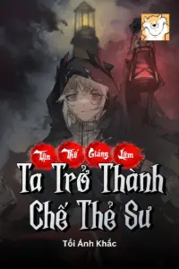 [Dịch] Tận Thế Giáng Lâm, Ta Trở Thành Chế Thẻ Sư