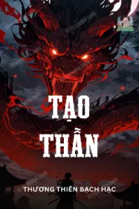 [Dịch] Tạo Thần