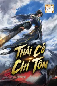 [Dịch] Thái Cổ Chí Tôn