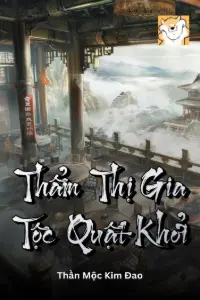 [Dịch] Thẩm Thị Gia Tộc Quật Khởi