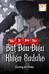 [Dịch] Thần Bí Khôi Phục Chi Bắt Đầu Điều Khiển Sadako