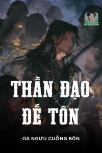 [Dịch] Thần Đạo Đế Tôn