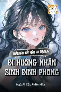 [Dịch] Thần Hào: Bắt Đầu Thi Đại Học, Đi Hướng Nhân Sinh Đỉnh Phong