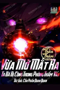 [Dịch] Thần Thám: Vừa Mở Mắt Ra, Ta Đã Bị Còng Trong Phòng Thẩm Vấn!