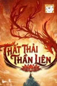 [Dịch] Thất Thải Thần Liên