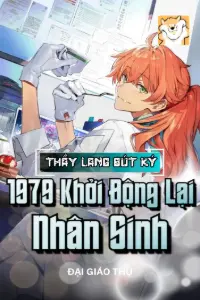 [Dịch] Thầy Lang Bút Ký: 1979 Khởi Động Lại Nhân Sinh