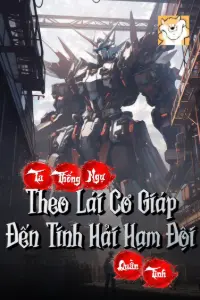 [Dịch] Theo Lái Cơ Giáp Đến Tinh Hải Hạm Đội, Ta Thống Ngự Quần Tinh