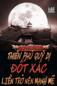 [Dịch] Thiên Phú Quỷ Dị: Đốt Xác Liền Trở Nên Mạnh Mẽ