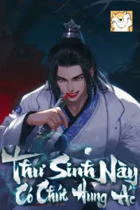 [Dịch] Thư Sinh Này Có Chút Hung Ác