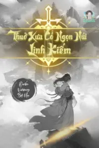 [Dịch] Thuở Xưa Có Ngọn Núi Linh Kiếm