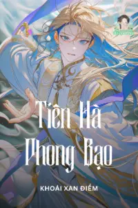 [Dịch] Tiên Hà Phong Bạo