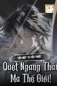 [Dịch] Tiên Hiệp: Từ Tiễn Thuật Quét Ngang Thần Ma Thế Giới!