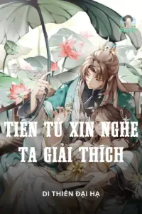 [Dịch] Tiên Tử Xin Nghe Ta Giải Thích
