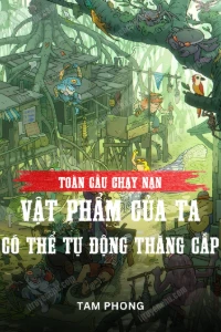 Toàn Cầu Chạy Nạn: Vật Phẩm Của Ta Có Thể Tự Động Thăng Cấp