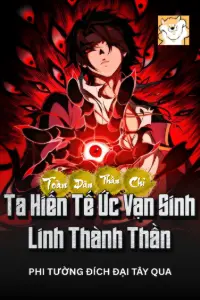 [Dịch] Toàn Dân Thần Chỉ: Ta Hiến Tế Ức Vạn Sinh Linh Thành Thần