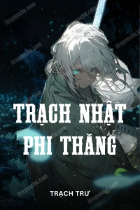 [Dịch] Trạch Nhật Phi Thăng